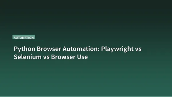 Python Browser Automation in 2026: Playwright vs Selenium vs Browser Use