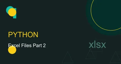 Reading and Writing Excel Files in Python - Part 2