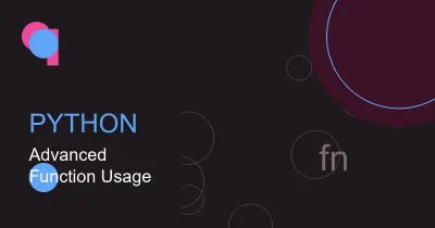 Advanced Function Usage in Python